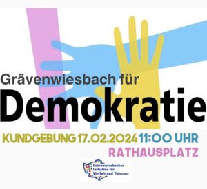 Grävenwiesbach für Demokratie
Kundgebung am 17.02.2024 um 11:00 Uhr vor dem Rathaus Grävenwiesbach